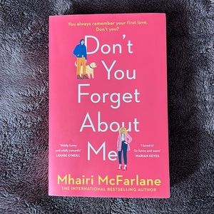 Don’t you forget about me by Mhairi McFarlane